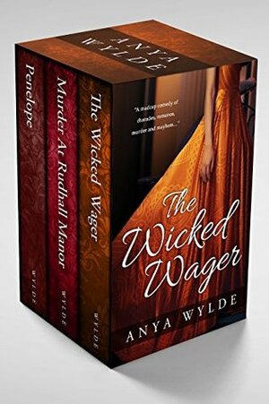 Regency Romance and Murder Mystery Box Set: Penelope / Wicked Wager / Murder at Rudhall Manor by Anya Wylde