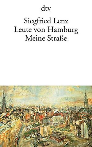 Leute Von Hamburg Meine Strasse by Siegfried Lenz