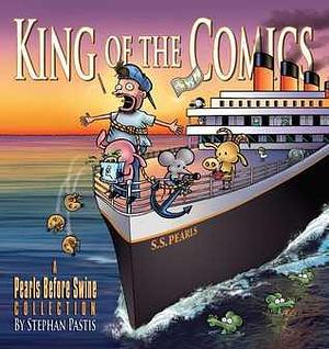 King of the Comics: A Pearls Before Swine Collection by Stephan Pastis, Stephan Pastis