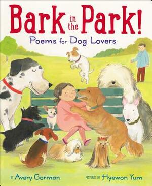Bark in the Park!: Poems for Dog Lovers by Avery Corman