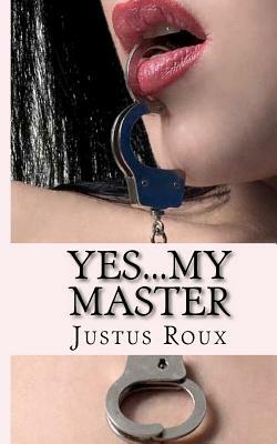 Yes...My Master by Justus Roux