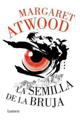 La Semilla de la Bruja / Hag-Seed by Margaret Atwood