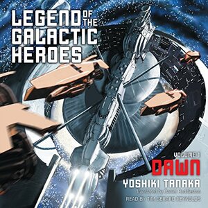 Legend of the Galactic Heroes, Volume 1: Dawn by Yoshiki Tanaka
