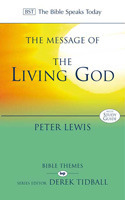 The Message Of The Living God: His Glory, His People, His World by Peter Lewis