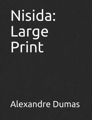 Nisida: Large Print by Alexandre Dumas