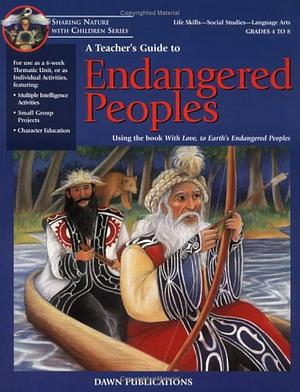 A Teacher's Guide to Endangered Peoples by Carole Malnor, Dawn Publications, Virginia Kroll