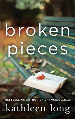 Broken Pieces: A Novel by Kathleen Long