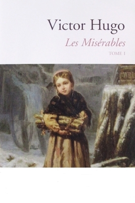 Fantine: Les misérables TOME 1 by Victor Hugo