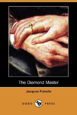 The Diamond Master (Dodo Press) by Jacques Futrelle