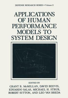 Applications of Human Performance Models to System Design by David Beevis, Eduardo Salas, Grant R. McMillan
