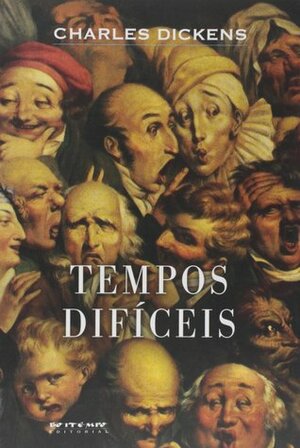 Tempos Difíceis by Charles Dickens, José Baltazar Pereira Júnior