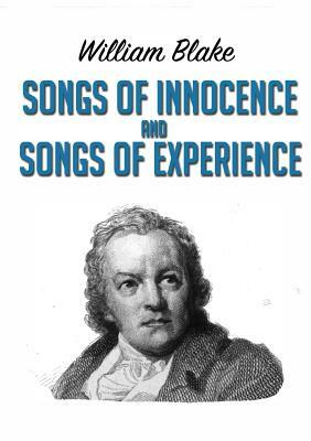 Songs of Innocence and Songs of Experience by William Blake