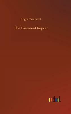 The Casement Report by Roger Casement