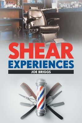 Shear Experiences by Joe Briggs
