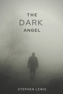 The dark angel by Stephen Lewis