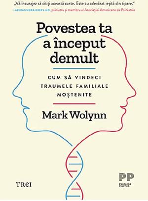 Povestea ta a început demult by Mark Wolynn