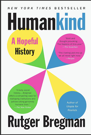 Humankind: A Hopeful History by Rutger Bregman