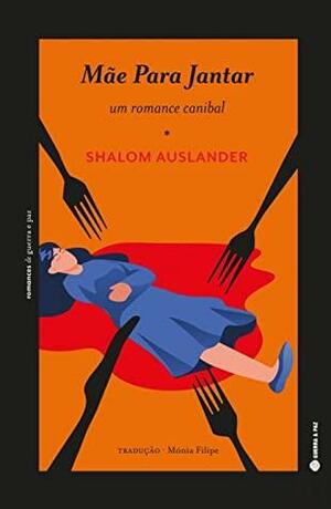 Mãe para jantar by Shalom Auslander