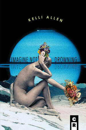 Imagine Not Drowning by Kelli Allen
