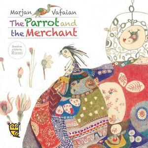 The Parrot and the Merchant by Marjan Vafaeian