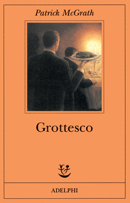 Grottesco by Claudia Valeria Letizia, Patrick McGrath