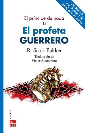 El profeta guerrero by R. Scott Bakker