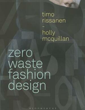 Zero Waste Fashion Design by Holly McQuillan, Timo Rissanen