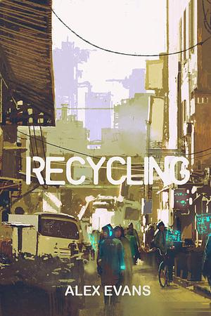 Recycling by Alex Evans