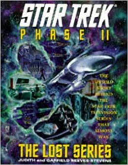 Star Trek: Phase II: The Making of the Lost Series by Judith Reeves-Stevens, Garfield Reeves-Stevens