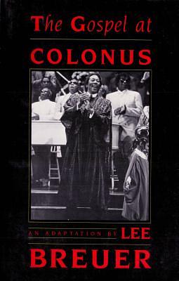 The Gospel at Colonus by Lee Breuer