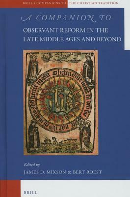 A Companion to Observant Reform in the Late Middle Ages and Beyond by 