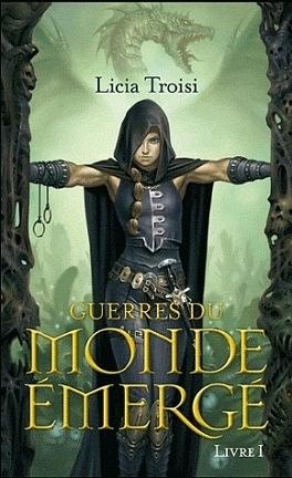 Guerres du Monde émergé tome 1 by Licia Troisi