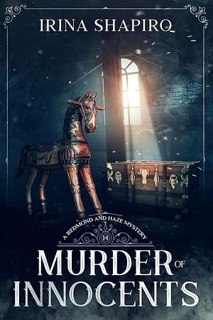 Murder of Innocents: A Redmond and Haze Mystery Book 14 by Irina Shapiro