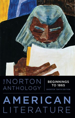 The Norton Anthology of American Literature: Shorter Tenth Edition, Vol. 1: Beginnings to 1865 by Sandra M. Gustafson, Robert S. Levine