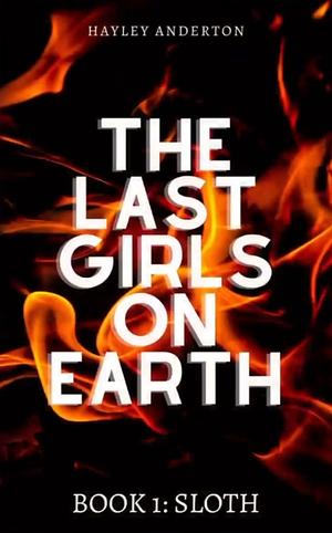 The Last Girls On Earth: Sloth by Hayley Anderton