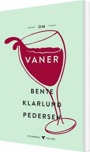 Om vaner by Bente Klarlund Pedersen