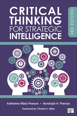 Critical Thinking for Strategic Intelligence by Katherine H. Pherson, Randolph H. Pherson