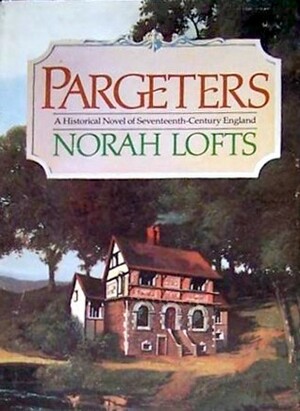 Pargeters by Norah Lofts