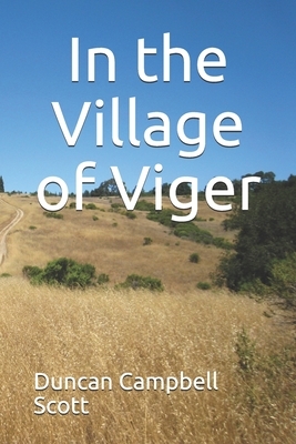 In the Village of Viger by Duncan Campbell Scott