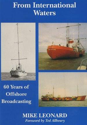 From International Waters: 60 Years of Offshore Broadcasting by Mike Leonard