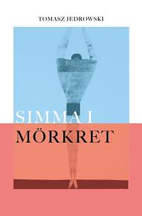 Simma i mörkret by Tomasz Jedrowski