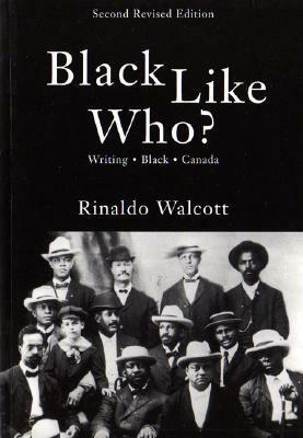 Black Like Who? by Rinaldo Walcott