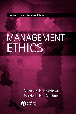 Management Ethics by Norman E. Bowie