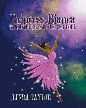Princess Bianca the Ballerina Dancing Doll by Linda Taylor