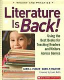 Literature Is Back!: Using the Best Books for Teaching Readers and Writers Across Genres by Maria P. Walther, Carol J. Fuhler