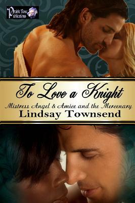 To Love a Knight by Lindsay Townsend