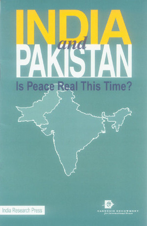 India and Pakistan: Is Peace Real This Time? by Husain Haqqani