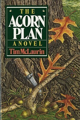 The Acorn Plan: A Novel by Tim McLaurin