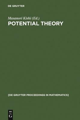 Potential Theory: Proceedings of the International Conference on Potential Theory, Nagoya (Japan), August 30-September 4, 1990 by 