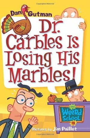 Dr. Carbles Is Losing His Marbles! by Dan Gutman, Jim Paillot